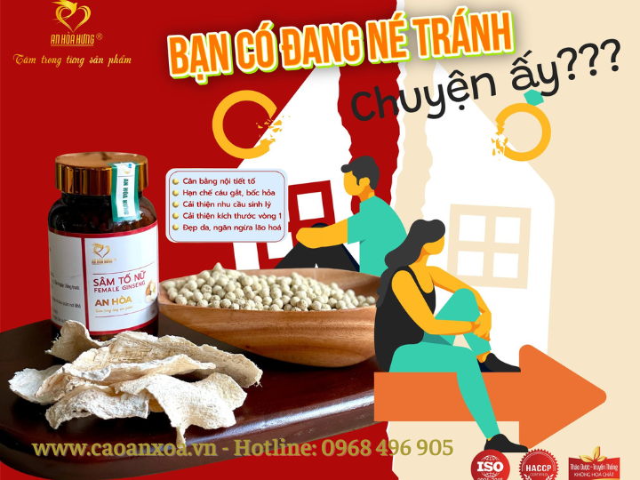 Sâm Tố Nữ An Hòa - Cân bằng nội tiết tố, chống lại hội chứng mãn kinh, tăng cường sinh lý nữ